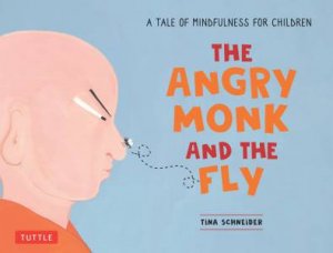 The Angry Monk And The Fly by Tina Schneider