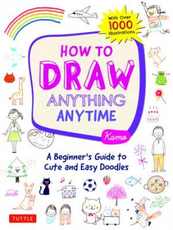 How To Draw Anything Anytime by Kamo