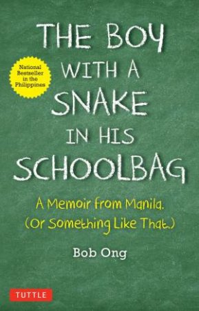 The Boy with a Snake in His Schoolbag by Bob Ong & Freely Abrigo