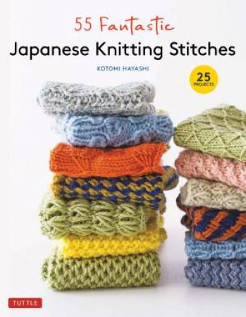 55 Fantastic Japanese Knitting Stitches by Kotomi Hayashi