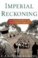 Imperial Reckoning The Untold Story Of The End Of Empire In Kenya