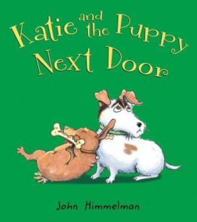 Katie and the Puppy Next Door by John Himmelman