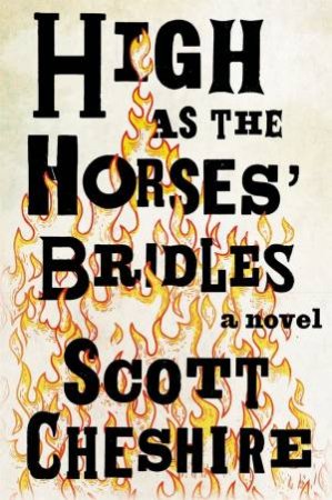 High as the Horses' Bridles by Scott Cheshire