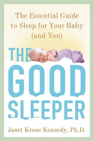 The Good Sleeper by Janet Krone Kennedy