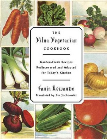 The Vilna Vegetarian Cookbook by Fania Lewando