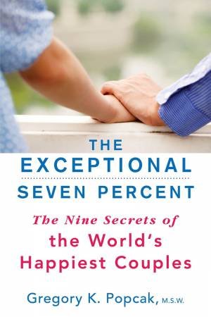 The Exceptional Seven Percent by Gregory K. Popcak