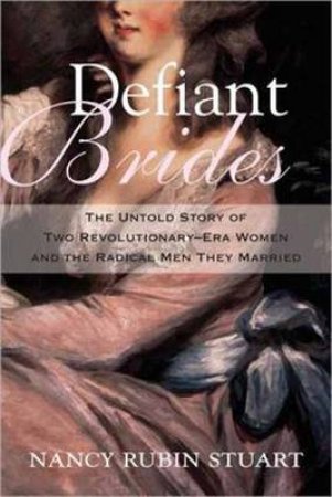 Defiant Brides by Nancy Rubin Stuart