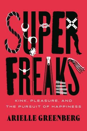 Superfreaks by Arielle Greenberg