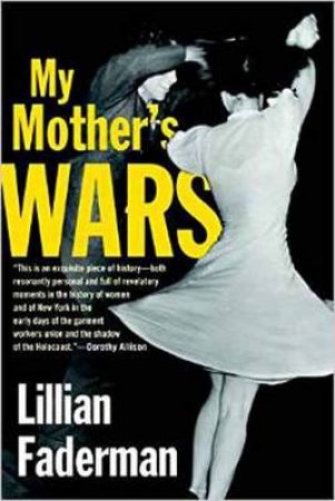 My Mother's Wars by Lillian Faderman