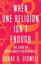 When One Religion Isnt Enough The Lives of Spiritually Fluid People