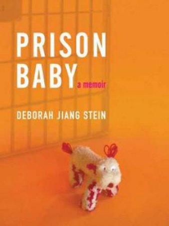 Prison Baby by Deborah Jiang Stein