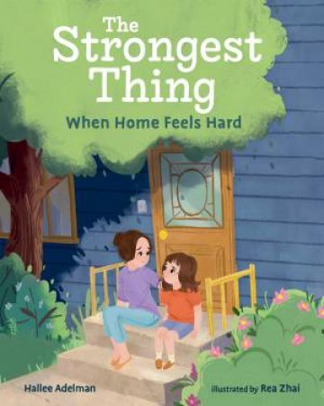 The Strongest Thing by Hallee Adelman & Rea Zhai