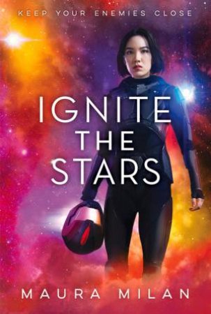 Ignite The Stars by Maura Milan