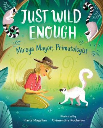 Just Wild Enough by Marta Magellan & Clementine Rocheron