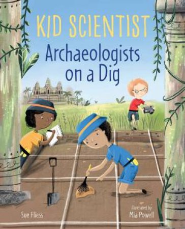 Archaeologists On A Dig by Sue Fliess & Mia Powell