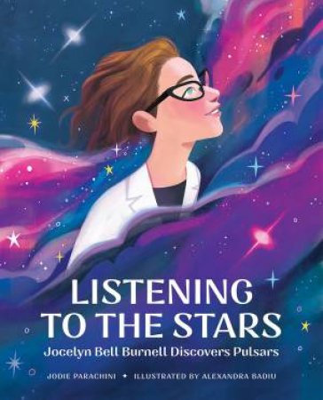 Listening To The Stars by Jodie Parachini & Alexandra Badiu