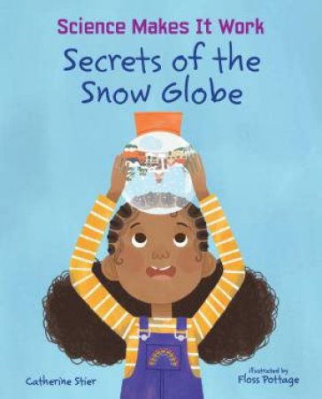 Secrets Of The Snow Globe by Catherine Stier & Floss Pottage