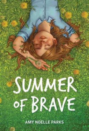 Summer Of Brave by Any Noelle Parks