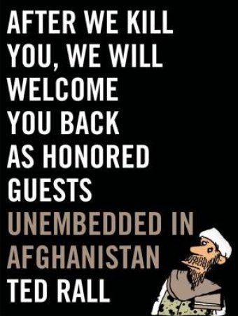 After We Kill You, We Will Welcome You Back As Honored Guests by Ted Rall