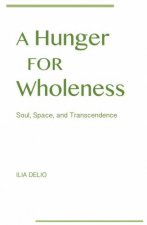 A Hunger For Wholeness