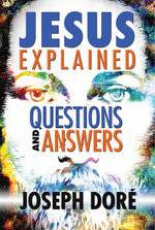 Jesus Explained by Joseph Dore