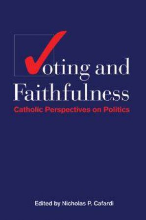 Voting And Faithfulness by Nicholas P. Cafardi