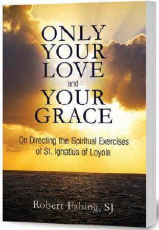 Only Your Love And Your Grace by Robert Fabing