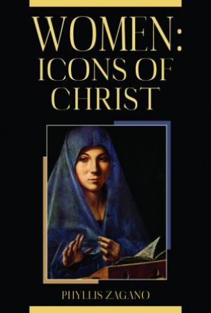 Women: Icons Of Christ by Phyllis Zagano