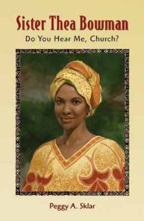 Sister Thea Bowman by Peggy A. Sklar