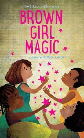 Brown Girl Magic by Dalilla Hermans