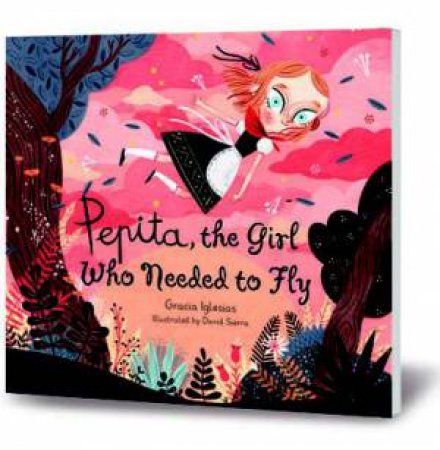 Pepira, The Girl Who Needed To Fly by Gracia Iglesias