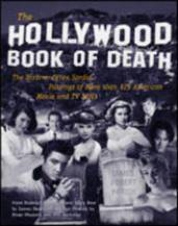 The Hollywood Book of Death by James Robert Parish