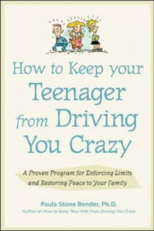 How Keep Teenager From Driving You Mad by Paula Bender