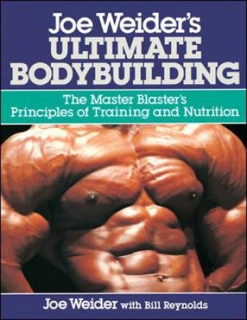 Joe Weider's Ultimate Bodybuilding by Joe Weider