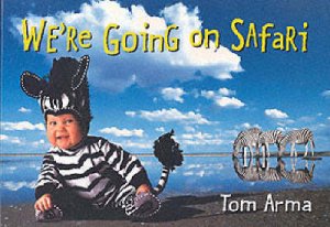 We're Going On Safari by Arma Tom