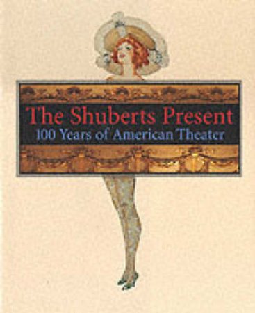 The Shuberts Present: 100 Years of Am by M Chach