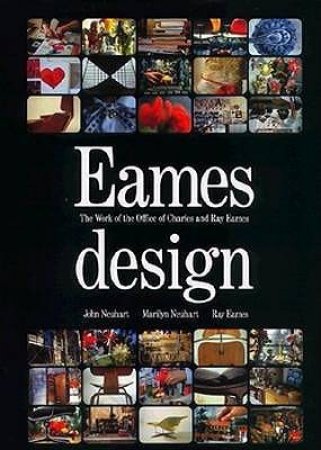 Eames Design by Neuhart J &