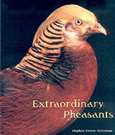 Extraordinary Pheasants by No Author Provided