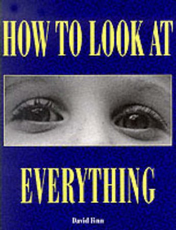 How To Look At Everything by Finn David