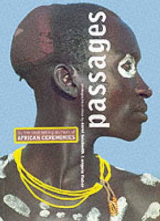 Passages: Photographs In Africa by Beckwith C &