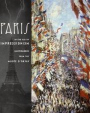 Paris In The Age Of Impressionism