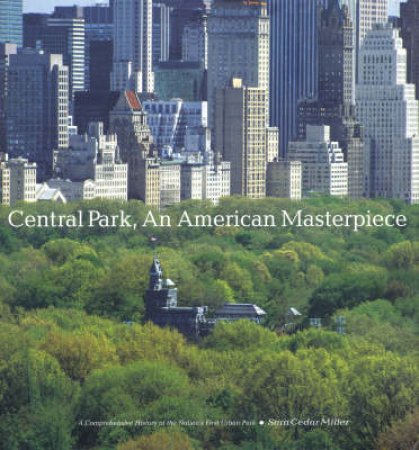 Central Park,An American Masterpiece by Miller Sara Cedar