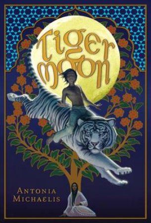 Tiger Moon by Antonia Michaelis