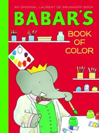 Babar's Book Of Color by De Brunhoff Laurent