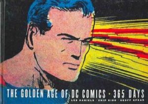 Golden Age Of Dc Comics:365 Da by Daniels Les