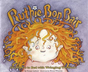 Ruthie Bon Bair:Do Not Go To Bed With Wringing Wet Hair! by Lubner S &