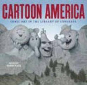 Cartoon America:Comic Art In The Library Of Congress by Harry Katz (Ed)