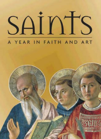 Saints: A Year in Faith and Art by Rosa Giorgi