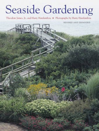 Seaside Gardening (Rev. & Expanded) by James Jr Theodore