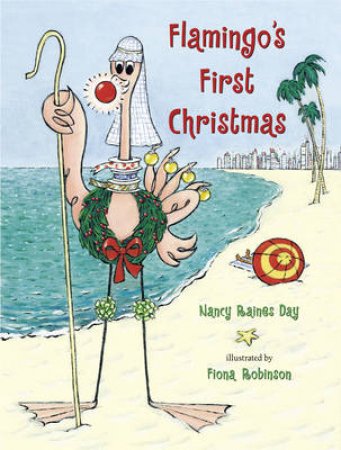 Flamingo's First Christmas by Ray Nancy Raines